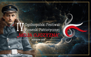 TRWA NABÓR DO IV OGÓLNOPOLSKIEGO FESTIWALU PIOSENKI PATRIOTYCZNEJ „MOJA OJCZYZNA” – RZESZÓW 2025