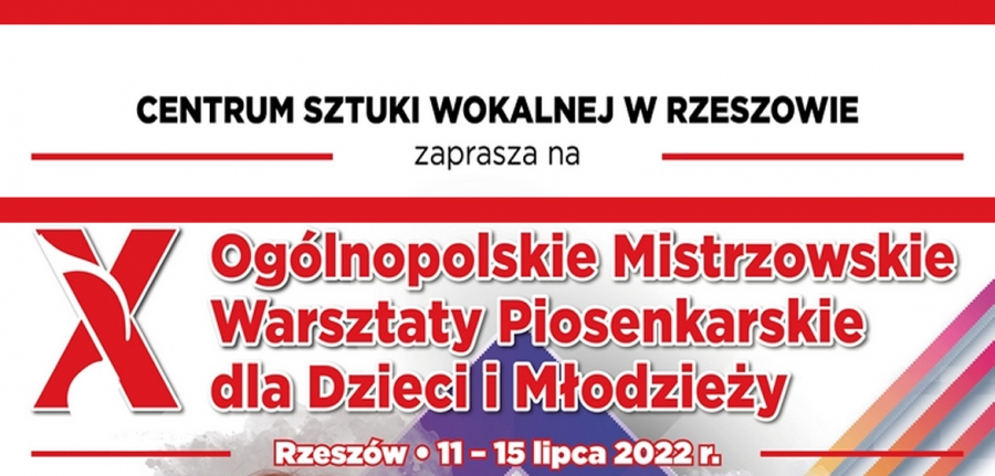 X Jubileuszowe Ogólnopolskie Mistrzowskie Warsztaty Wokalne dla Dzieci i Młodzieży